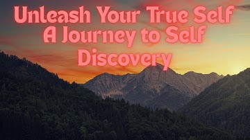 "Unleash Your True Self: A Motivational Journey"