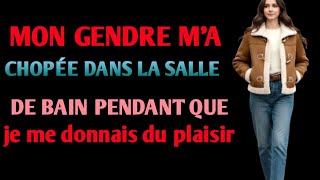 Quand Mon Gendre Est Entré Dans La Salle De Bain, Il Ma Surprise