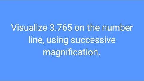 Visualize 3.765 on the number line, using successive magnification. #class9 #numbersystem #maths