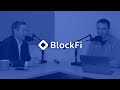 Pomp (Anthony Pompliano) and Zac Prince - BlockFi raises $30 Million Series B, and more!