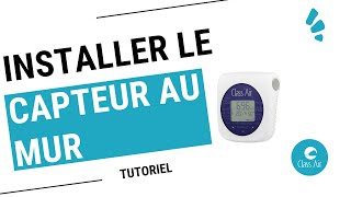 Installer Le Capteur Au Mur - Classair