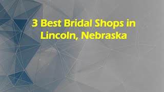 3 Best Bridal Shops in Lincoln, Nebraska | Wedding Dress Boutiques