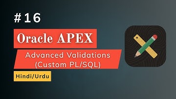 Advanced Validations (Custom PL/SQL) in Oracle APEX | Hands-On Tutorial (Hindi + Urdu)