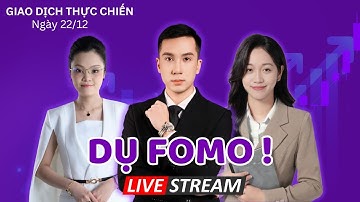 Khớp Lệnh Thực Chiến 22/12 : Kéo Vượt 1700 Dụ Fomo ! Cẩn Thận