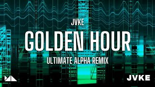 JVKE - Golden Hour (Ultimate Alpha Remix)