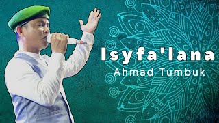 🔵 New ISYFA'LANA Ahmad Tumbuk || Syauqul Muhibbin