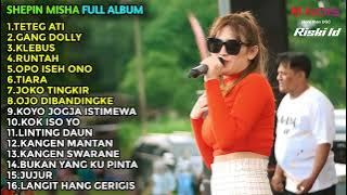 SHEPIN MISA FULL ALBUM TERBARU 2022 || TETEG ATI, GANG DOLLY, KLEBUS