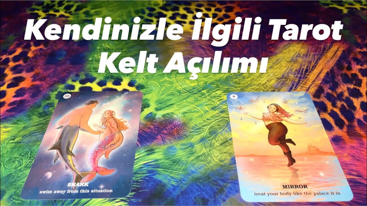 Deste Seç- Kendinizle İlgili Tarot Kelt Açılımı