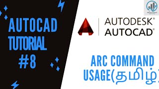 AutoCAD Tutorial #8|Use of ARC Command in AutoCAD (Tamil)