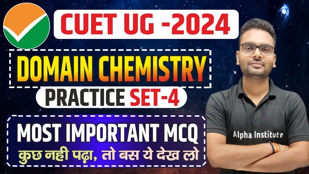 Cuet Ug Chemistry 2024 | Cuet Chemistry 2024 Practice Set 4 | Cuet Ug ...