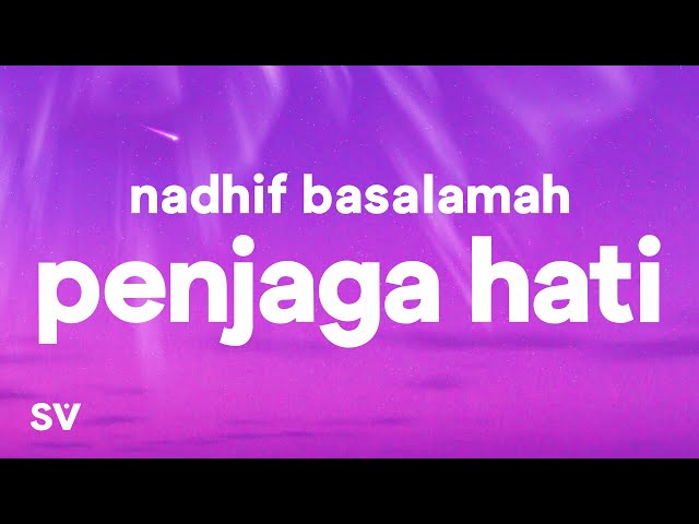 nadhif basalamah - penjaga hati (Lirik/Lyrics) class=