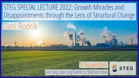 STEG Special Lecture 2022 - Dani Rodrik