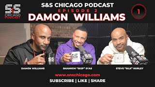 S&S Chicago Podcast - Damon Williams Season 1, Episode 2 - Part 1
