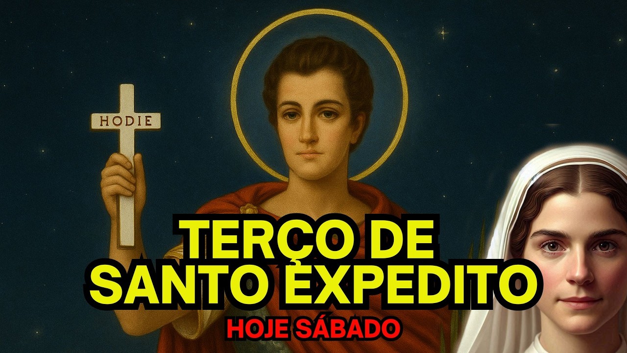 Terço de Santo Expedito de hoje sábado