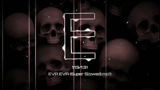 EVA EVA (Super Slowed)