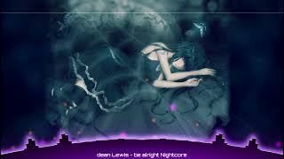 Dean Lewis - Be Alright Nightcore
