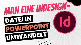 Wie man eine InDesign Datei in PowerPoint umwandelt