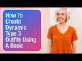 How to create dynamic Type 3 outfits using a basic