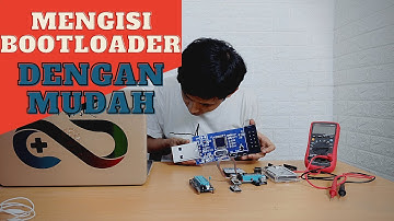 Cara Mengisi Bootloader Arduino, DIJAMIN MUDAH BANGET!!