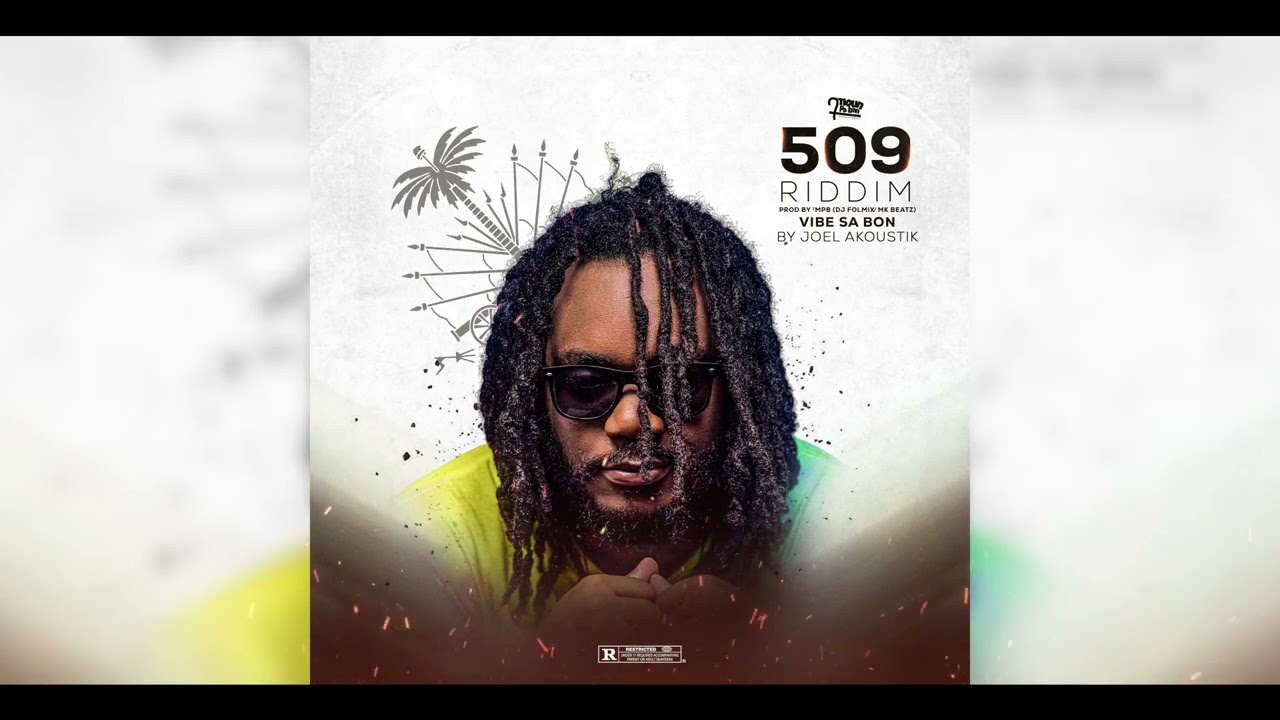 JOEL AKOUSTIK, 7MPB - VAYB SA BON (509 RIDDIM) [OFFICIAL AUDIO]