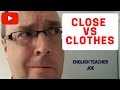 Close vs Clothes