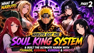 What If Naruto Got the Soul King System&Built Ultimate Harem with Tsunade, Kushina,Kurenai& Mikoto