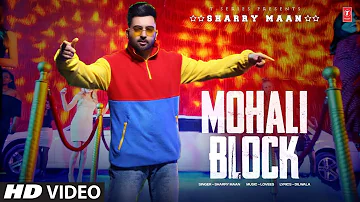 Mohali Block (Official Song) | Sharry Maan | Latest Punjabi Song 2023