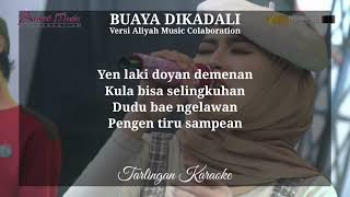 BUAYA DIKADALI KARAOKE CEWEK versi SITI ALIYAH MUSIC COLABORATION