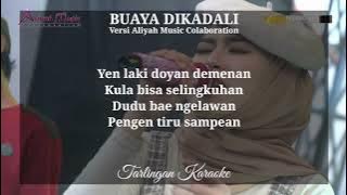 BUAYA DIKADALI KARAOKE CEWEK versi SITI ALIYAH MUSIC COLABORATION