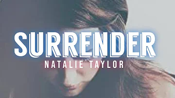 SURRENDER - Natalie Taylor (Lyrics Video)