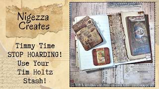 Timmy Time: STOP Hoarding & Use Your Tim Holtz Stash!