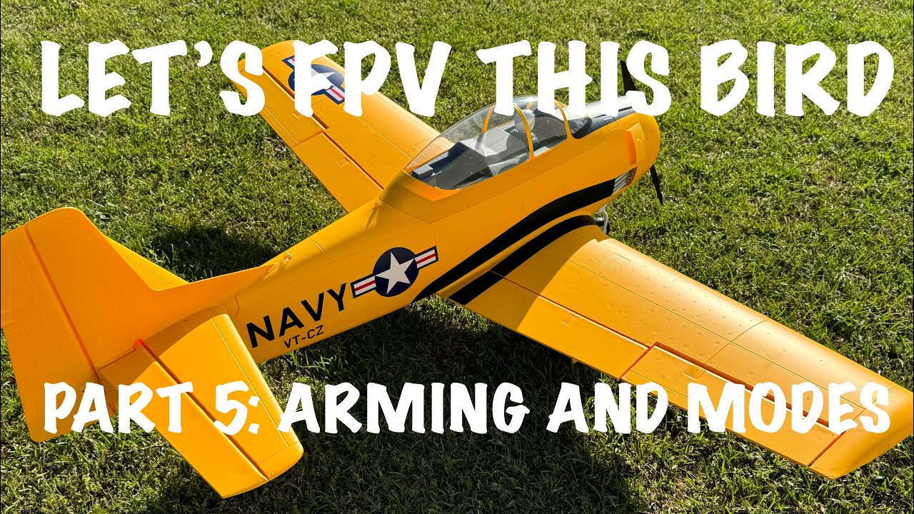 FPV and INAV In an E-Flite Carbon Z T-28 Trojan 2.0m - Arming and Modes: Part 5