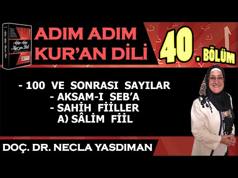 Adım Adım Kur'an Dili Kitabından 40.BÖLÜM (Sayfa 402-414 Arası) Necla Yasdıman ile Arapça Dersleri