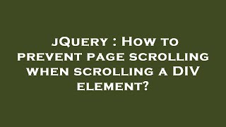 jQuery : How to prevent page scrolling when scrolling a DIV element