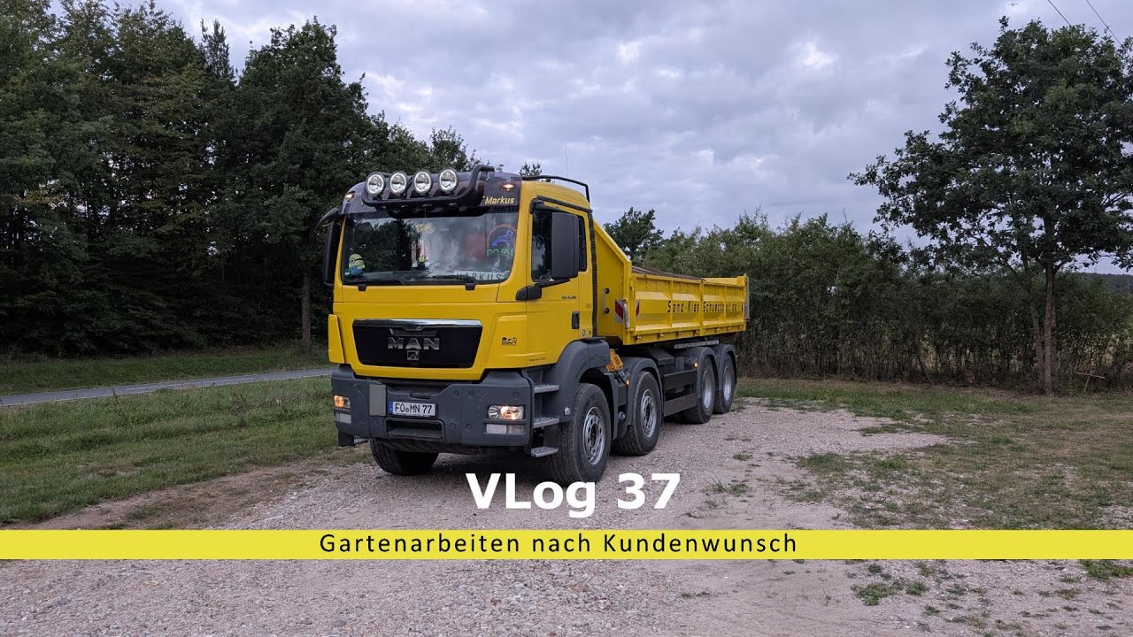 VLog 37 Gartenarbeiten nach Kundenwunsch mit MAN TGS und JCB 19 1