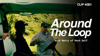 Around The Loop with Matty Sak of Paré Golf: Clip #001