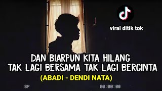 dan biarpun kita hilang tak lagi bersama (ABADI - DENDI NATA) indo version cover agusriansyah