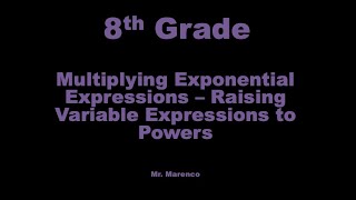 Math 8 Multiplying Exponents - Raising Variable Expressions to Powers