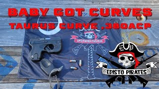 BABY GOT CURVES - TAURUS CURVE - .380ACP