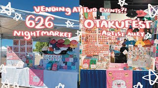 Vending at TWO EVENTS in one weekend!! My last ever solo 626 Night Market Bay Area | Proxy Otakufest