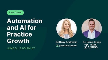 Automations and AI for Practice Growth with Practice Better and Health Experts Alliance