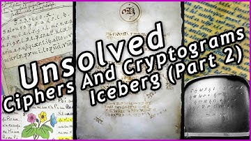 Unsolved Ciphers and Cryptograms Iceberg Explained (Part 2)