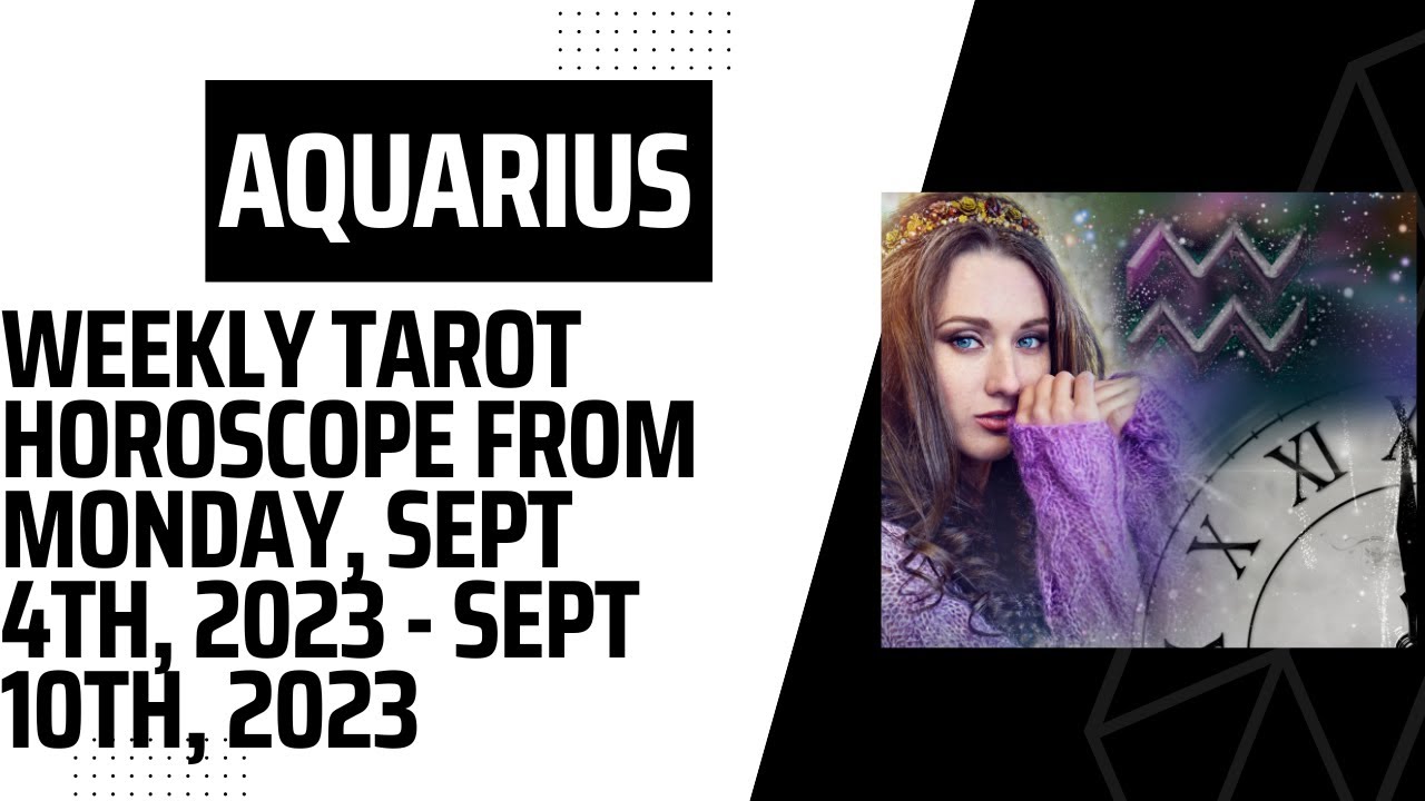Aquarius Weekly Tarot Horoscope For September 4 2023 To September 10 aquarius-weekly-tarot-horoscope-for-september-4-2023-to-september-10