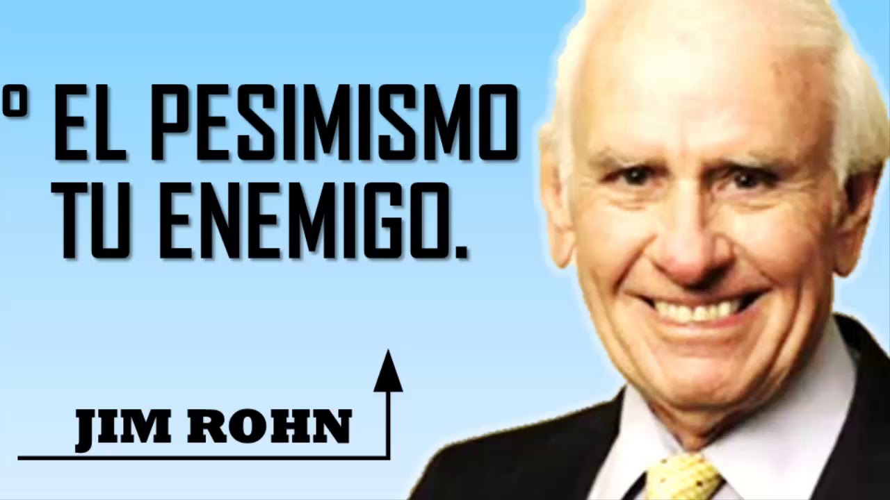 EL PESIMISMO,TU ENEMIGO  ||  JIM ROHN