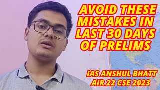 Anshul Bhatt AIR 22 UPSC Topper Avoid These Mistakes in Last 30 Days of Prelims #upsc #upscprelims
