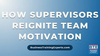 How Supervisors Reignite Team Motivation