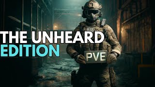 The Unheard Edition PVE - EFT