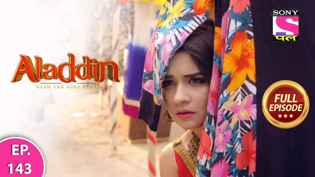 Download Aladdin - Naam Toh Suna Hoga | अलाद्दिन - नाम तो सुना होगा | Episode 143 | 3rd November, 2020