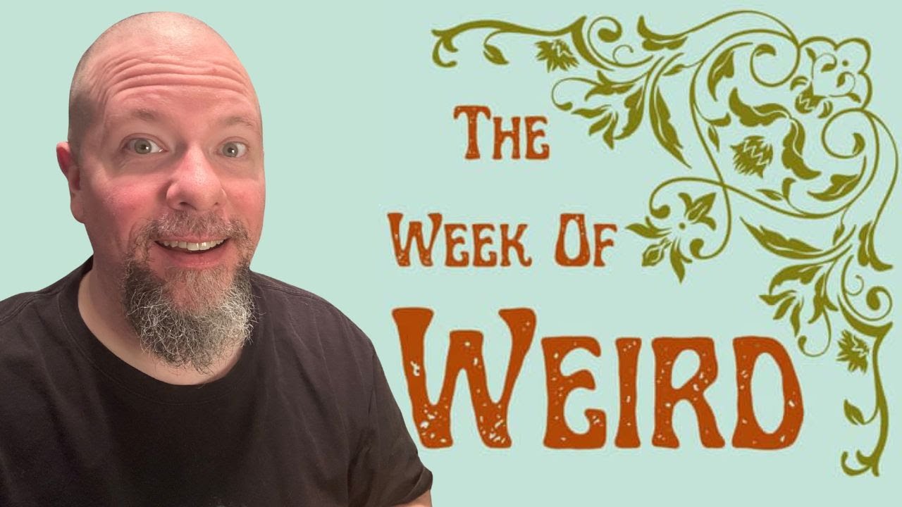 Week of Weird - Sept 7 - 13 2025