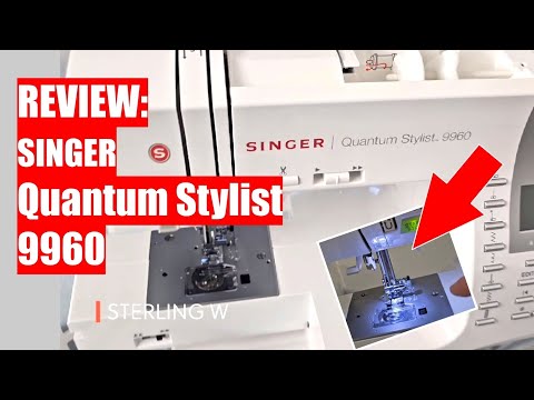 REVIEW  Singer Quantum Stylist 9960 Sewing Machine 